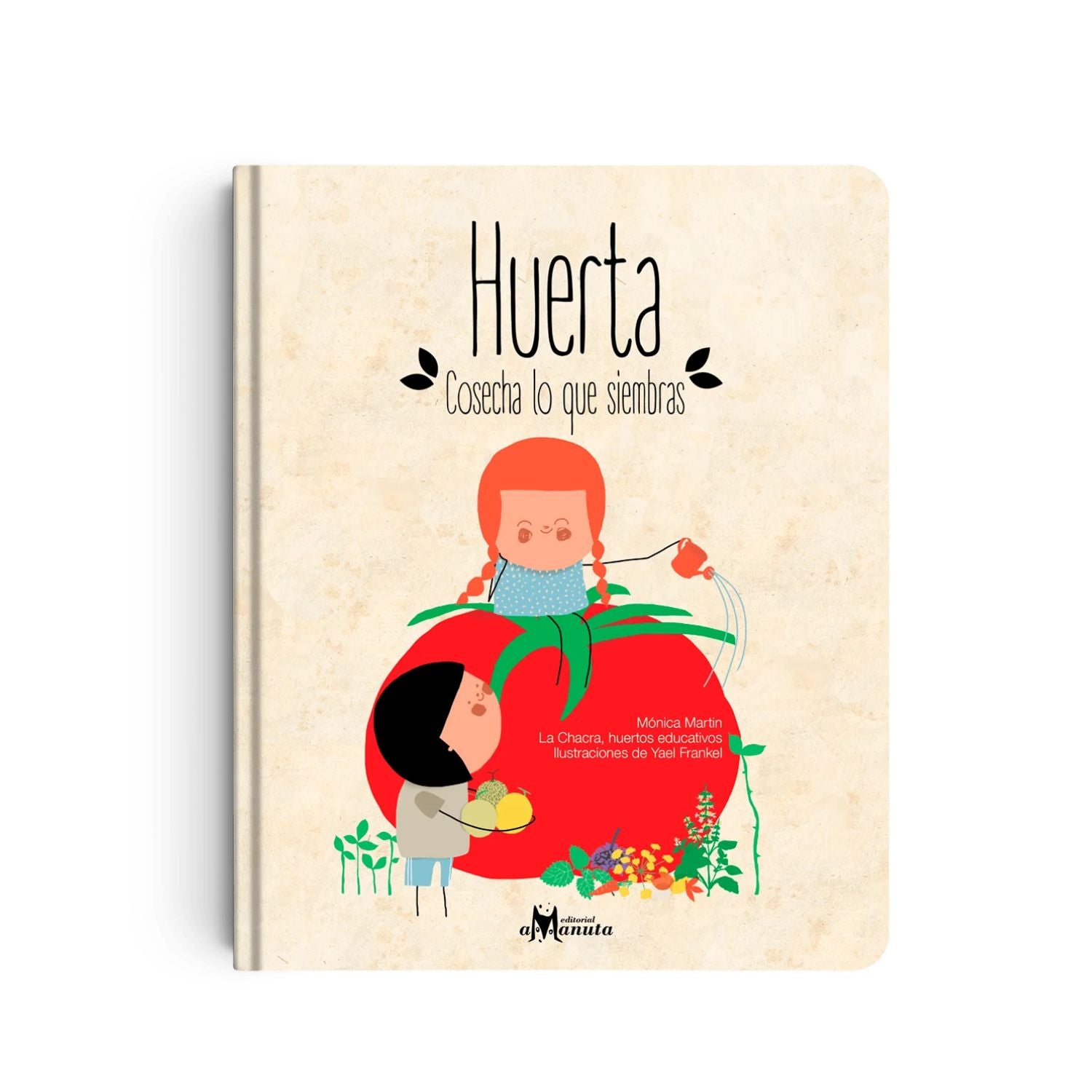 Huerta: cosecha lo que siembras