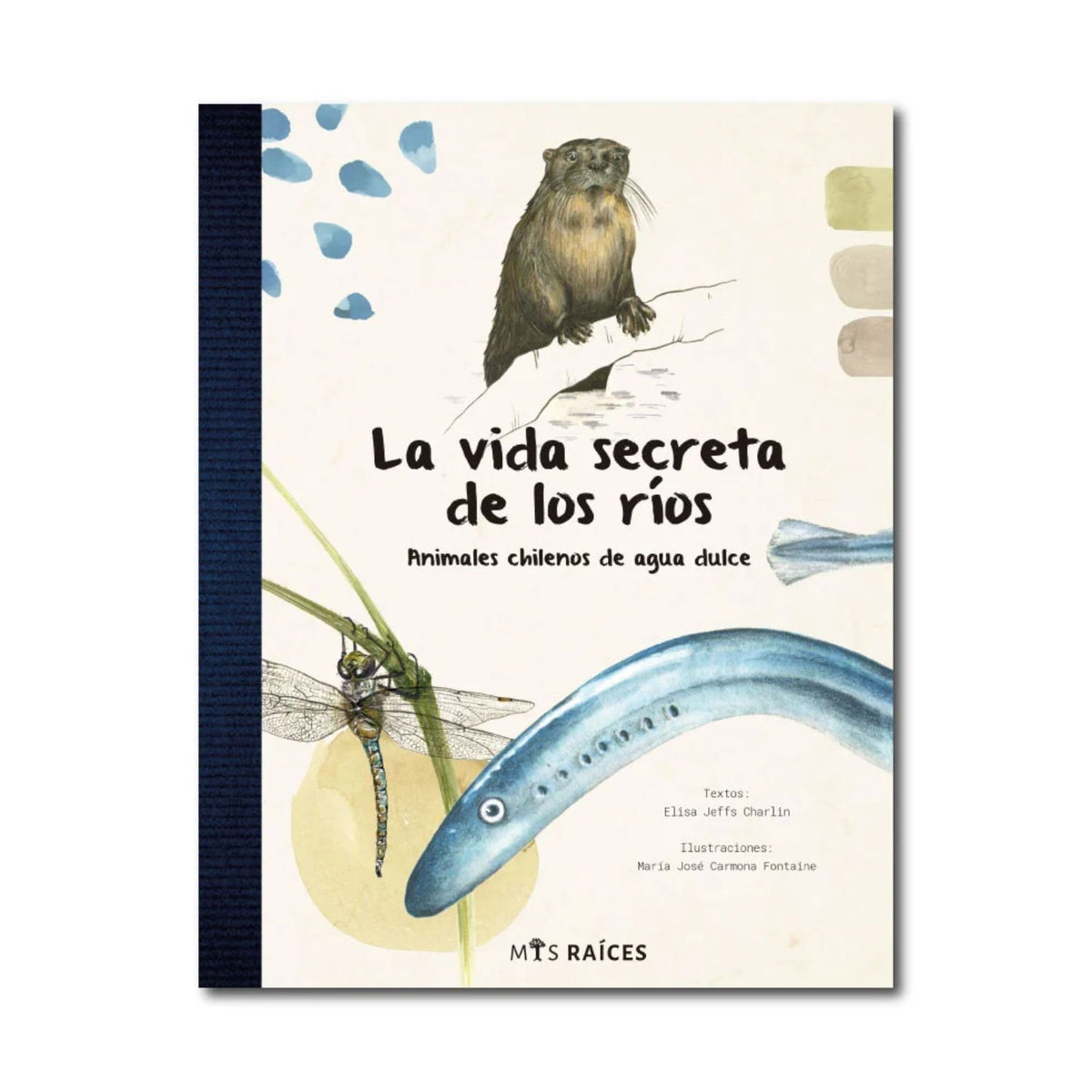 La vida secreta de los ríos. Animales chilenos de agua dulce