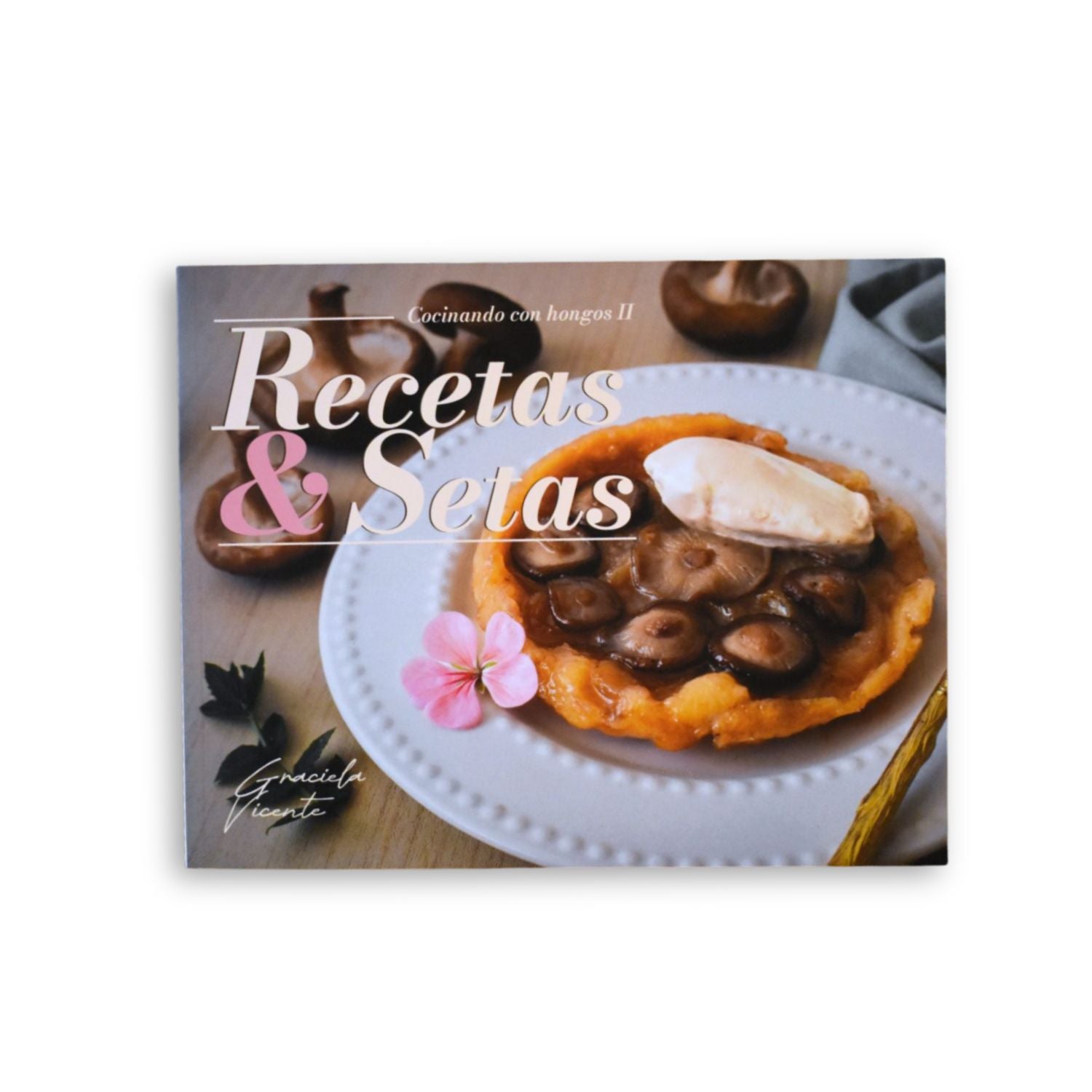 Recetas y Setas: Cocinando con Hongos II