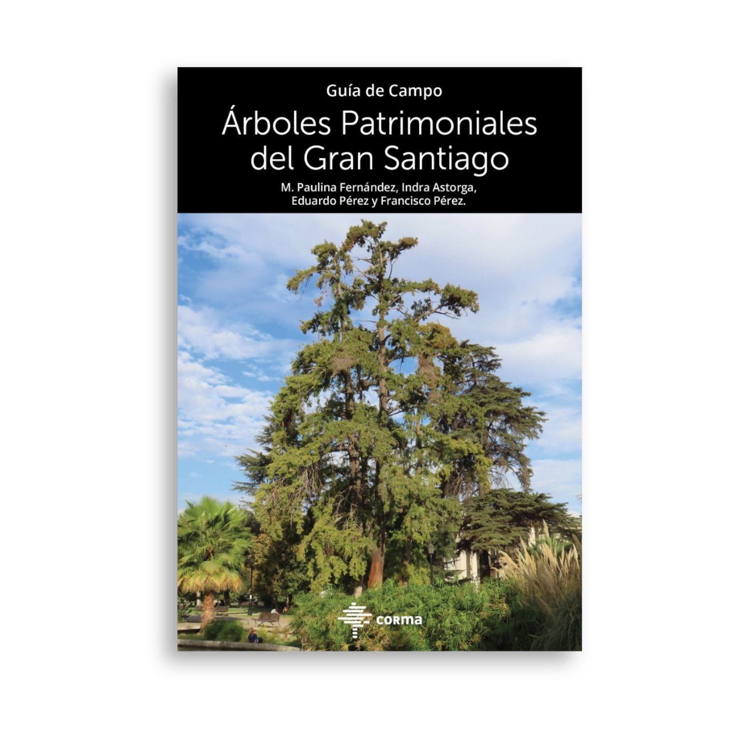 Guía de Campo Árboles Patrimoniales del Gran Santiago