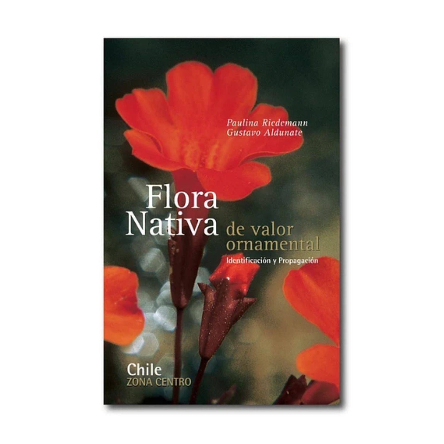 Flora Nativa de Valor Ornamental Zona Centro Tercera Edición