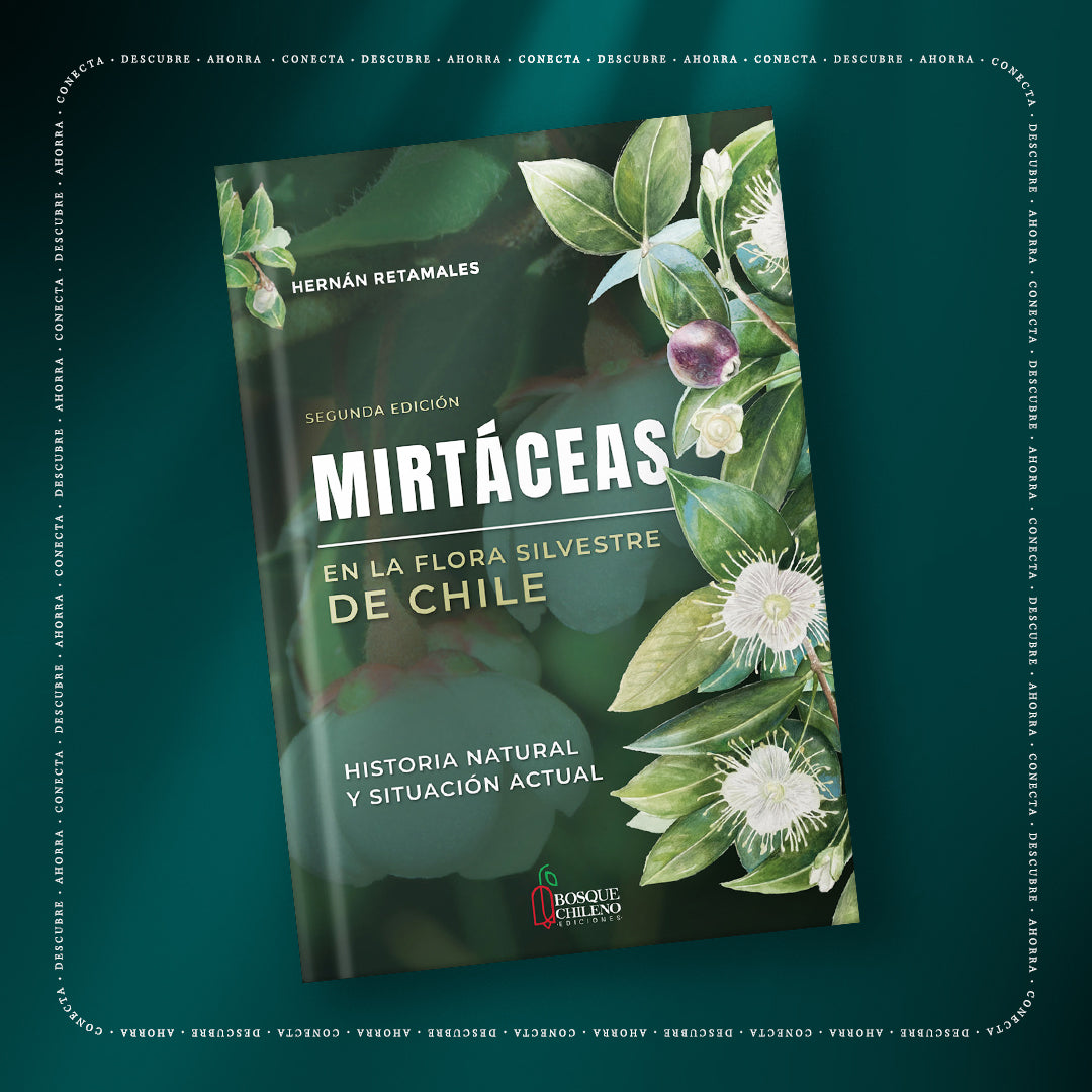 Mirtáceas en la flora silvestre de Chile - Segunda edicion