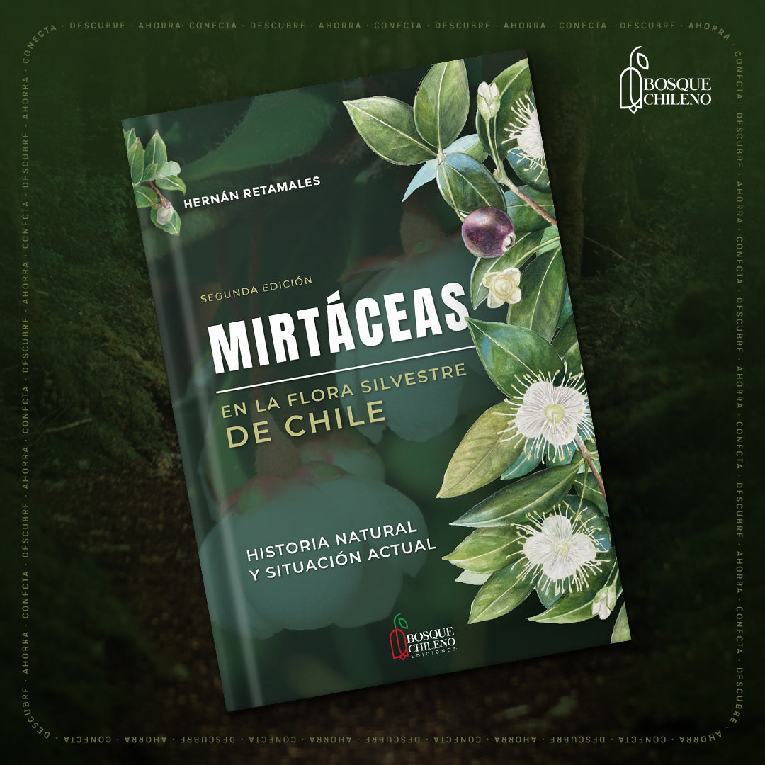 Mirtáceas en la flora silvestre de Chile - Segunda edicion