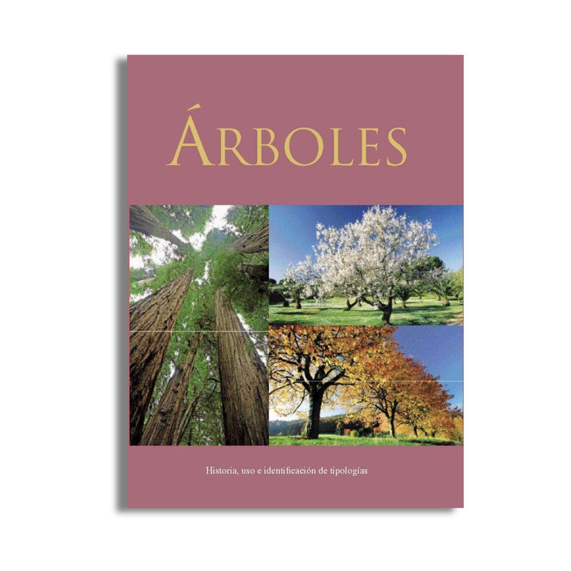 Árboles - Historia, uso e identificación de tipologías